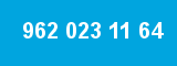 962 023 11 64 962 023 11 64
